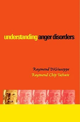 E-Book (pdf) Understanding Anger Disorders von Raymond Digiuseppe, Raymond Chip Tafrate