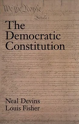 E-Book (pdf) The Democratic Constitution von Neal Devins, Louis Fisher