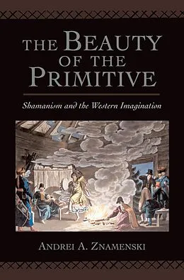 E-Book (pdf) The Beauty of the Primitive von Andrei A. Znamenski