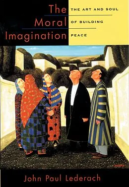 E-Book (pdf) The Moral Imagination von John Paul Lederach