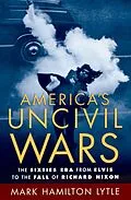 E-Book (pdf) America's Uncivil Wars von Mark Hamilton Lytle