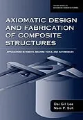 E-Book (pdf) Axiomatic Design and Fabrication of Composite Structures von Dai Gil Lee, Nam Pyo Suh