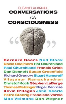 eBook (pdf) Conversations on Consciousness: What the Best Minds Think about the Brain, Free Will, and What It Means to Be Human de Susan Blackmore