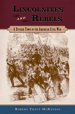 E-Book (pdf) Lincolnites and Rebels von Robert Tracy Mckenzie