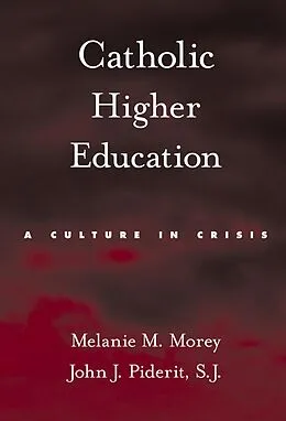 E-Book (pdf) Catholic Higher Education von Melanie M. Morey, John J. Piderit