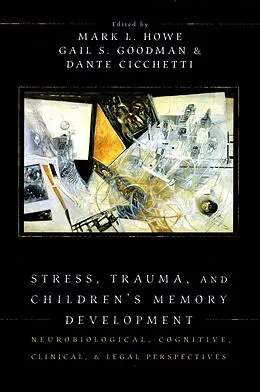 E-Book (pdf) Stress, Trauma, and Children's Memory Development von HOWE MARK L