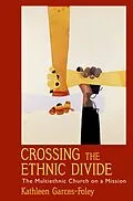 E-Book (pdf) Crossing the Ethnic Divide von Kathleen Garces-Foley