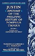 Kartonierter Einband Justin: Epitome of The Philippic History of Pompeius Trogus: Volume I: Books 11-12: Alexander the Great von Justin