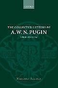 The Collected Letters of A. W. N. Pugin