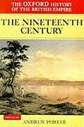 The Oxford History of the British Empire: Volume III: The Nineteenth Century