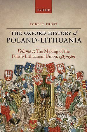 The Oxford History of Poland-Lithuania