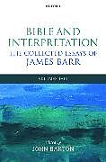 Bible and Interpretation: The Collected Essays of James Barr