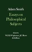 The Glasgow Edition of the Works and Correspondence of Adam Smith: III: Essays on Philosophical Subjects