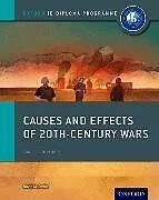 Kartonierter Einband Oxford IB Diploma Programme: Causes and Effects of 20th Century Wars Course Companion von Smith David