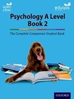 Kartonierter Einband The Complete Companions for WJEC and Eduqas Year 2 A Level Psychology Student Book von Cara Flanagan, Katherine Cox, Rhiannon Murray
