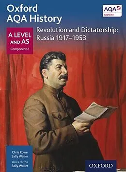 E-Book (pdf) Oxford AQA History: A Level and AS Component 2: Revolution and Dictatorship: Russia 1917-1953 von Sally Waller, Chris Rowe