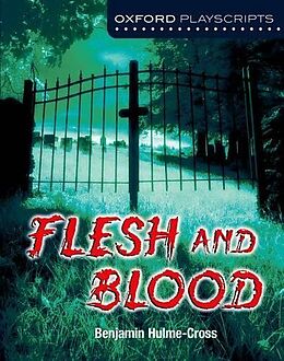 Kartonierter Einband Oxford Playscripts: Flesh and Blood von Benjamin Hulme-Cross