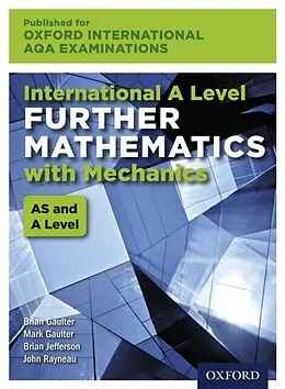 E-Book (pdf) Oxford International AQA Examinations: International A Level Further Mathematics with Mechanics von John Rayneau, Mark Gaulter, Brian Gaulter