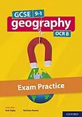 E-Book (pdf) GCSE 9-1 Geography OCR B: GCSE: GCSE 9-1 Geography OCR B Exam Practice eBook von Nick Rowles