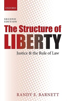 Kartonierter Einband The Structure of Liberty von Randy E. (Carmack Waterhouse Professor of Legal Theory, Carmack