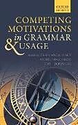 Livre Relié Competing Motivations in Grammar and Usage de Brian Malchukov, Andrej Moravscik, Edi Macwhinney