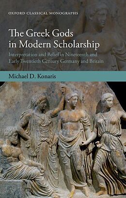 Livre Relié The Greek Gods in Modern Scholarship de Michael D. Konaris
