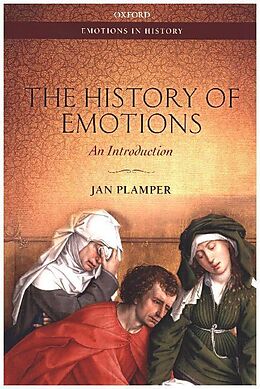 Kartonierter Einband The History of Emotions von Jan Plamper