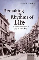 Kartonierter Einband Remaking the Rhythms of Life von Oliver Zimmer