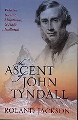 Kartonierter Einband The Ascent of John Tyndall von Roland Jackson