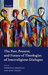 Livre Relié The Past, Present, and Future of Theologies of Interreligious Dialogue de Terrence (Professor of Systematic Theolo Merrigan