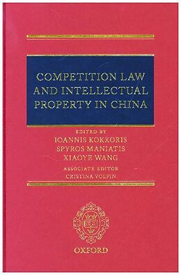 Livre Relié Competition Law and Intellectual Property in China de Spyros (Professor of Intellectual Proper Maniatis