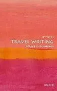 Kartonierter Einband Travel Writing: A Very Short Introduction von Tim Youngs