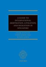 Livre Relié A Guide to Int Arb, Litigation, and Mediation in Singapore de Mark Mangan, Eunice Chua, Hwee Hwee Teh