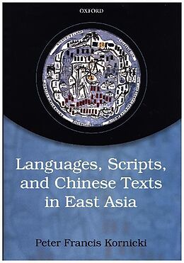 Livre Relié Languages, scripts, and Chinese texts in East Asia de Peter Francis Kornicki