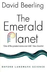 Kartonierter Einband The Emerald Planet von David Beerling