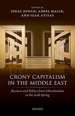 Livre Relié Crony Capitalism in the Middle East de Ishac (Chair Monde Arabe, Paris Sciences Et Diwan