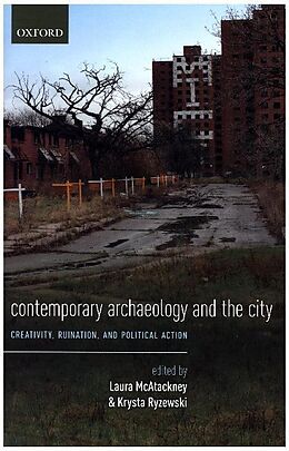 Livre Relié Contemporary Archaeology and the City de Laura (Associate Professor in Sustaina Mcatackney