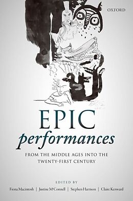 Livre Relié Epic Performances from the Middle Ages into the Twenty-First Century de Fiona (Professor of Classical Reception Macintosh