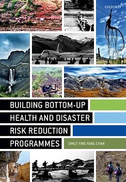 Kartonierter Einband Building Bottom-Up Health and Disaster Risk Reduction Programmes von Emily Ying Yang Chan