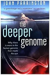 Kartonierter Einband The Deeper Genome von John Parrington