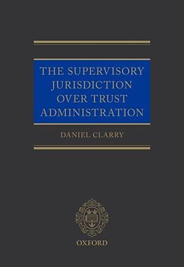 Fester Einband The Supervisory Jurisdiction Over Trust Administration von Daniel Clarry