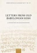 Livre Relié Letters from Old Babylonian Kish de J. Nicholas Reid, Klaus Wagensonner