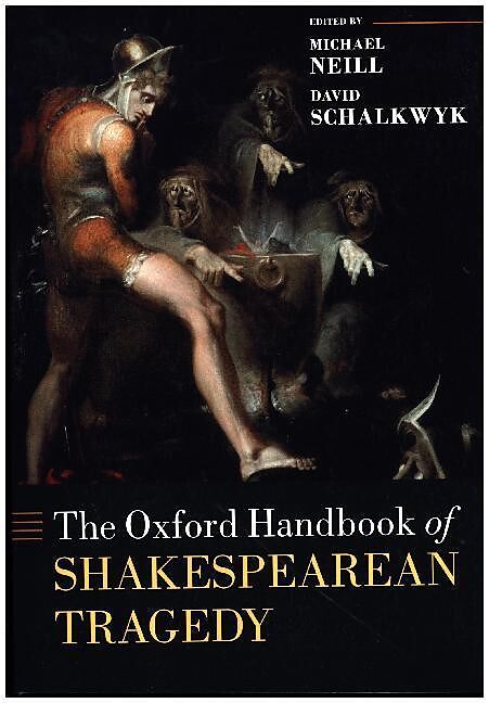 The Oxford Handbook of Shakespearean Tragedy