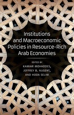 Livre Relié Institutions and Macroeconomic Policies in Resource-Rich Arab Economies de Kamiar Nugent, Jeffrey B. (Professor of Mohaddes