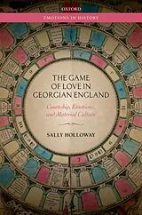 Fester Einband The Game of Love in Georgian England von Holloway Sally