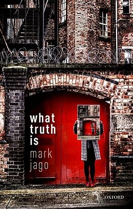 Livre Relié What Truth Is de Mark Jago