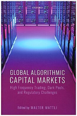 Livre Relié Global Algorithmic Capital Markets de Walter (Professor of International Politic Mattli