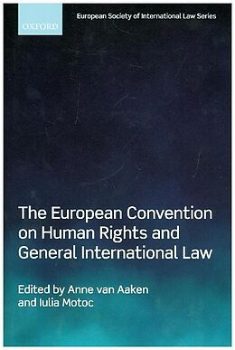 Livre Relié The European Convention on Human Rights and General International Law de Anne (Professor for Law and Economics, Van Aaken