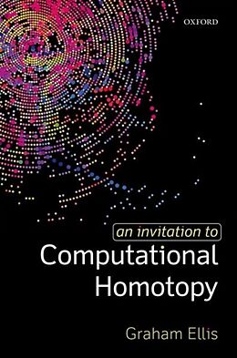 Livre Relié An Invitation to Computational Homotopy de Graham Ellis