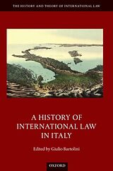 Fester Einband A History of International Law in Italy von Giulio (Associate Professor of Internat Bartolini